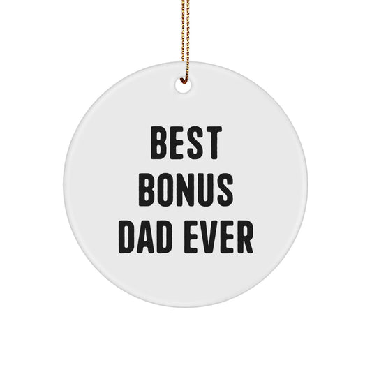 Funny Bonus Dad Gifts for Men, Unique Circle Ornament with Best Bonus Dad Ever Quote, Christmas Unique Gifts from Friends - Image 1