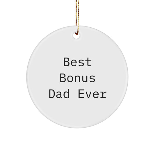 Funny Bonus Dad Gifts for Men, Best Bonus Dad Ever Circle Ornament - Christmas Unique Gifts from Dad to Son or Daughter - Image 1