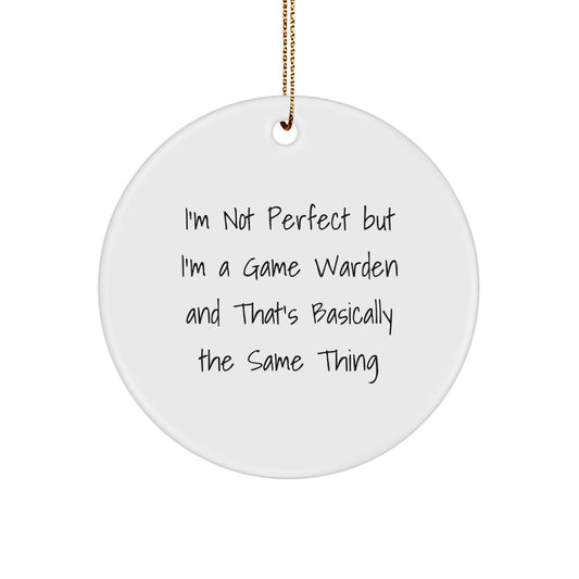 Funny Game Warden Gifts from Men to Family - I'm Not 'Perfect' Circle Ornament, Christmas Unique Decorations for Homes - Image 1