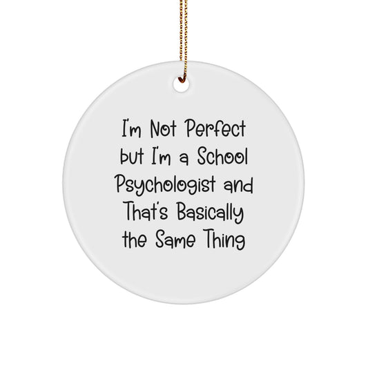 Funny School Psychologist Gifts from Friends for Men, Women, or Coworkers - I'm Not Perfect but I'm a School Psychologist - Image 1