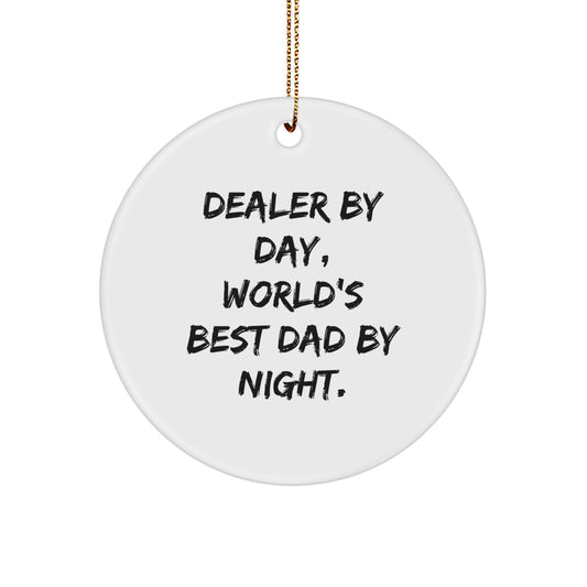 Dealer Gifts from Men to Friends - Circle Ornament by Day, World's Best Dad By Night. for Christmas - Image 1