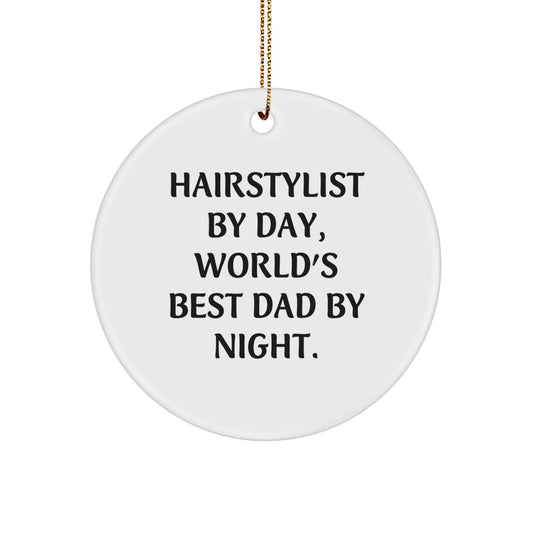 Hairstylist Gifts by Day, Circle Ornament Fun for World's Best Dad by Night, Gifts from Men for Hairstylist, Christmas Unique Present - Image 1
