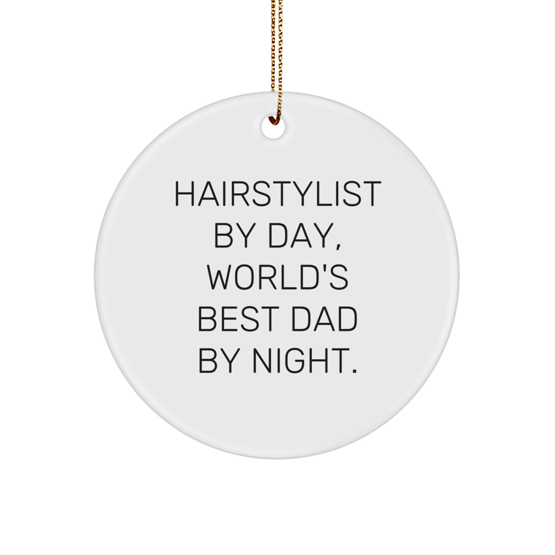 Hairstylist Gifts from Family, Christmas Circle Ornament 'Hairstylist By Day, World's Best Dad By Night.' for Hairstylist, Funny Quote, Circle Ornament, Christmas Unique Gifts - Image 1