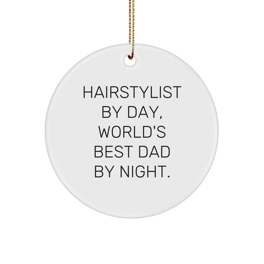 Hairstylist Gifts from Family, Christmas Circle Ornament 'Hairstylist By Day, World's Best Dad By Night.' for Hairstylist, Funny Quote, Circle Ornament, Christmas Unique Gifts - Image 1