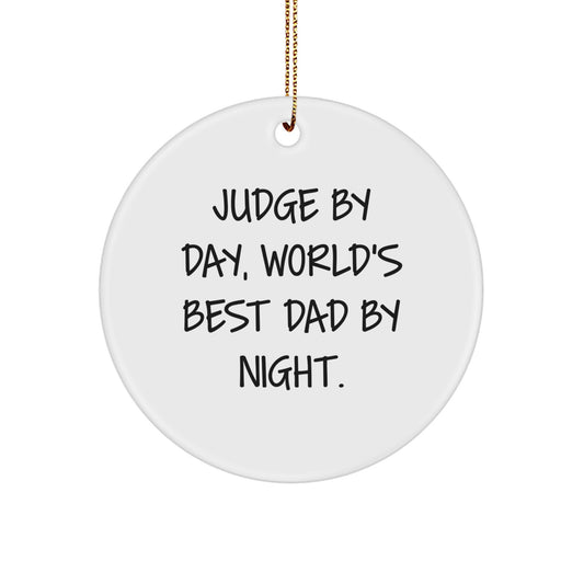 Funny Judge Quote Circle Ornament Gifts from Friends for Judge by Day World's Best Dad by Night - Unique Christmas Decorations - Image 1