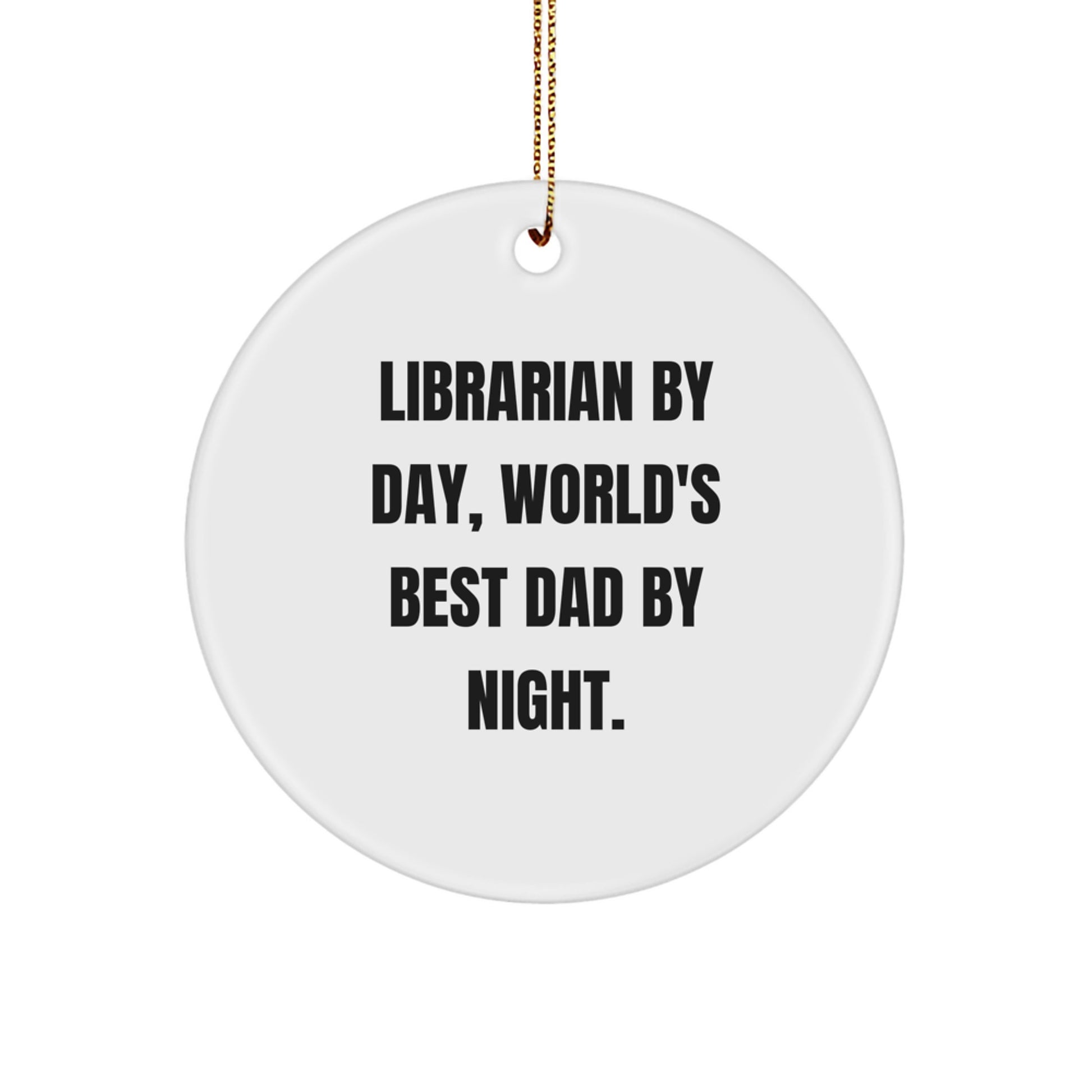 Funny Librarian Gifts for Christmas - Circle Ornament with 'Librarian By Day, World's Best Dad By Night' Quote, Gifts from Dad to Librarian, Ideal for Home Decoration - Image 1