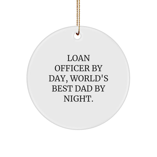 Funny Loan Officer Gifts for Men - Loan Officer By Day, World's Best Dad By Night. Christmas Circle Ornament, Gifts from Friends - Image 1