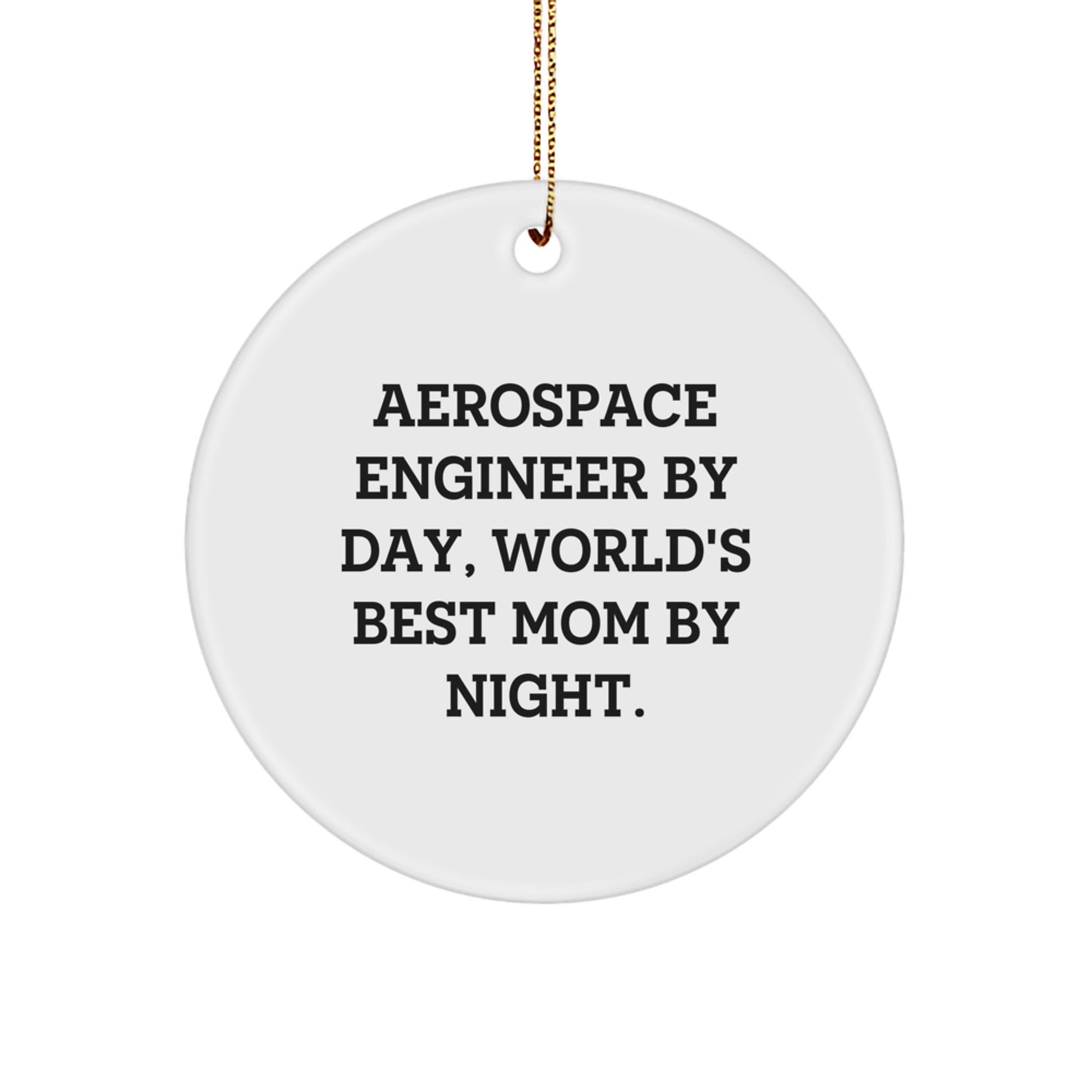 Aerospace Engineer Gifts from Mom - Funny Circle Ornament for Aerospace Engineer by Day, World's Best Mom by Night - Christmas Unique Gifts for Aerospace Engineer Men - Image 1