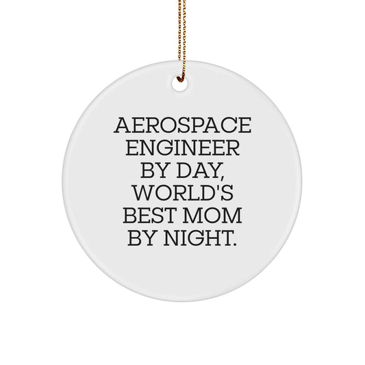 Aerospace Engineer Christmas Circle Ornament Gifts from Family, Inspirational 'Mom by Night' Quote, Unique Christmas Unique Gifts for Aerospace Engineer Friends - Image 1
