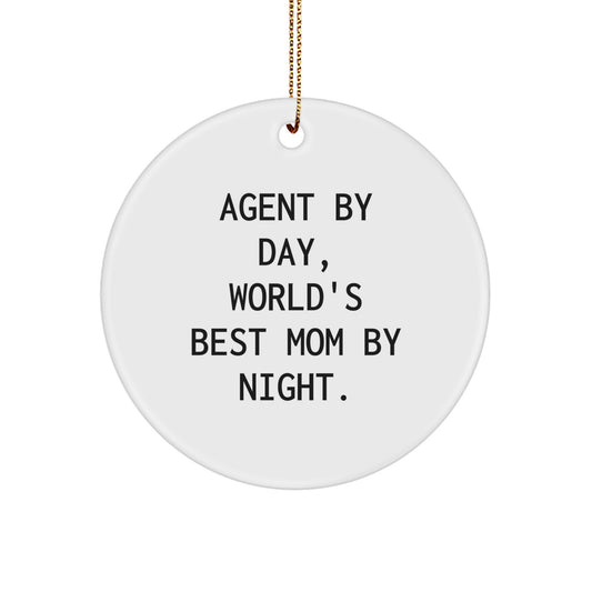Funny Agent Gifts, Agent By Day World's Best Mom Quotes, Circle Ornament for Christmas Unique Gifts from Friends - Image 1