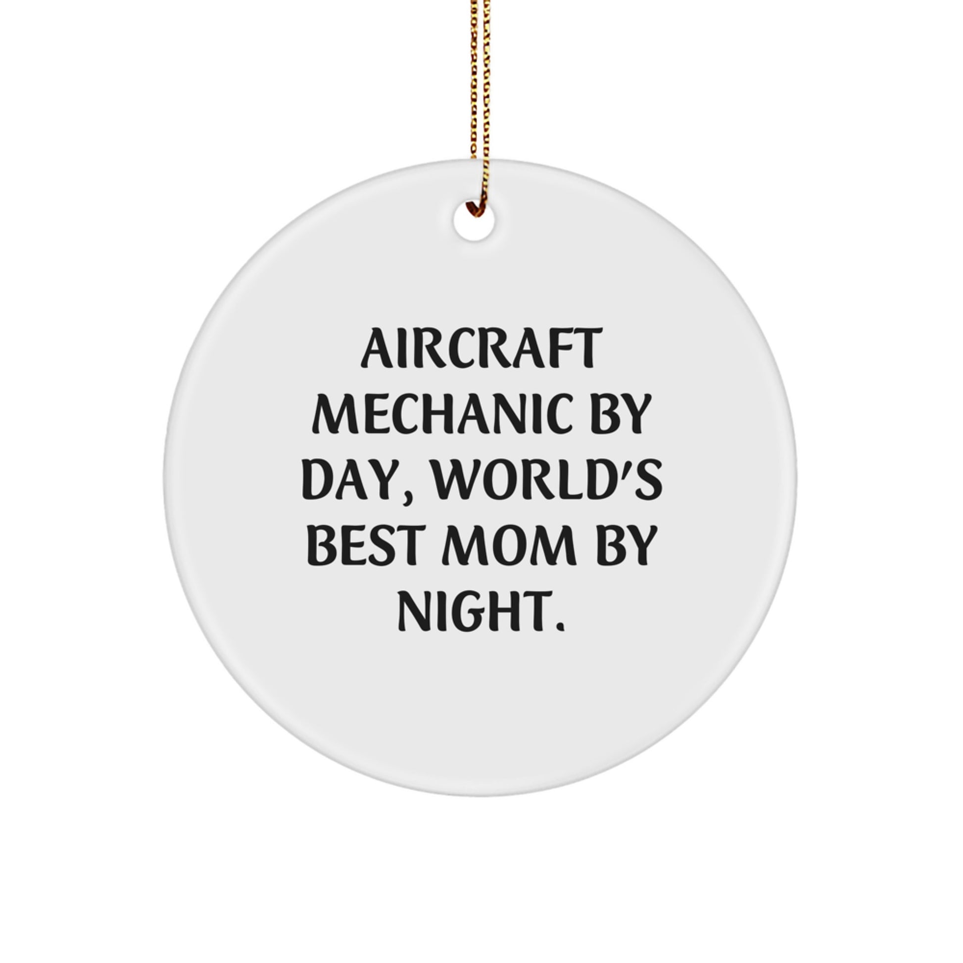 Aircraft Mechanic Gifts from Friends, Aircraft Mechanic Christmas Unique Gifts with 'Aircraft Mechanic By Day, World's Best Mom By Night' Quote, Circle Ornament for Men, Women, Family, Coworkers - Image 1