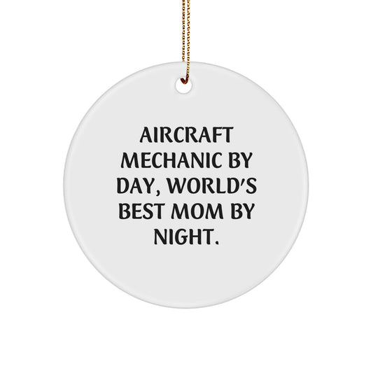Aircraft Mechanic Gifts from Friends, Aircraft Mechanic Christmas Unique Gifts with 'Aircraft Mechanic By Day, World's Best Mom By Night' Quote, Circle Ornament for Men, Women, Family, Coworkers - Image 1