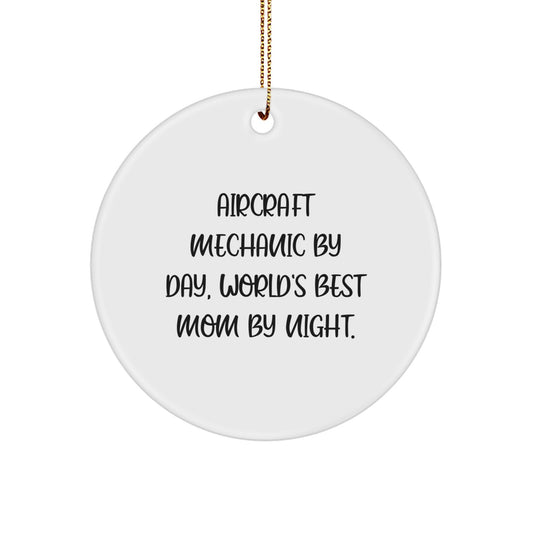 Aircraft Mechanic Gifts for Christmas, Funny Quote, Circle Ornament, Gifts from Mom, Unique Aviation Gifts - Image 1