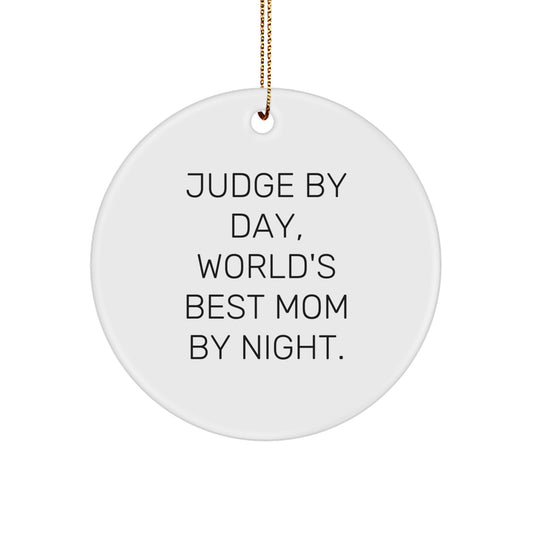 Funny Judge Circle Ornament Gifts for Men, Women, or Friends - A Judge By Day, World's Best Mom By Night. - Image 1