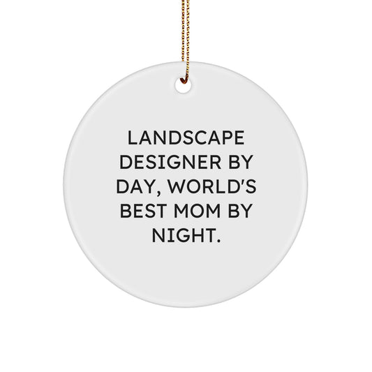 Funny Landscape Designer Gifts from Friends for Christmas, Circle Ornament, Landscape Designer By Day World's Best Mom By Night MDF - Image 1