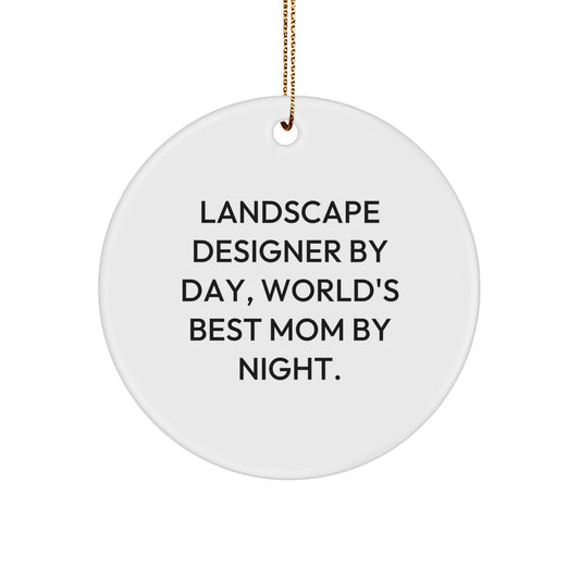 Funny Landscape Designer Gifts from Mom, Circle Ornament, Inspirational Quote for Christmas, Unique - Image 1