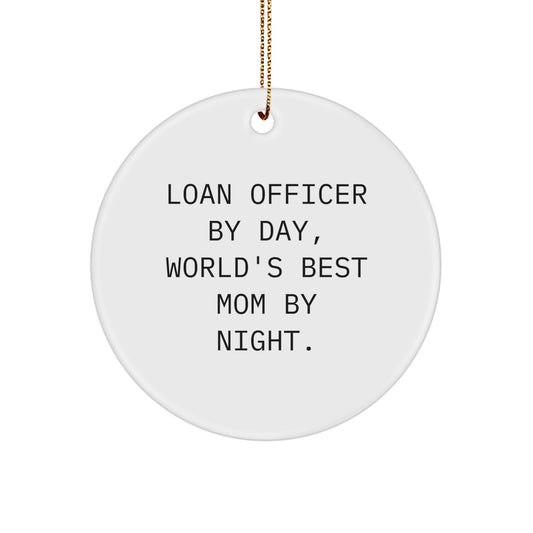 Funny Loan Officer Gifts, Christmas Unique Ornaments, World's Best Mom Quote Circle Ornament, Gifts from Family to Loan Officer By Day, World's Best Mom By Night. - Image 1