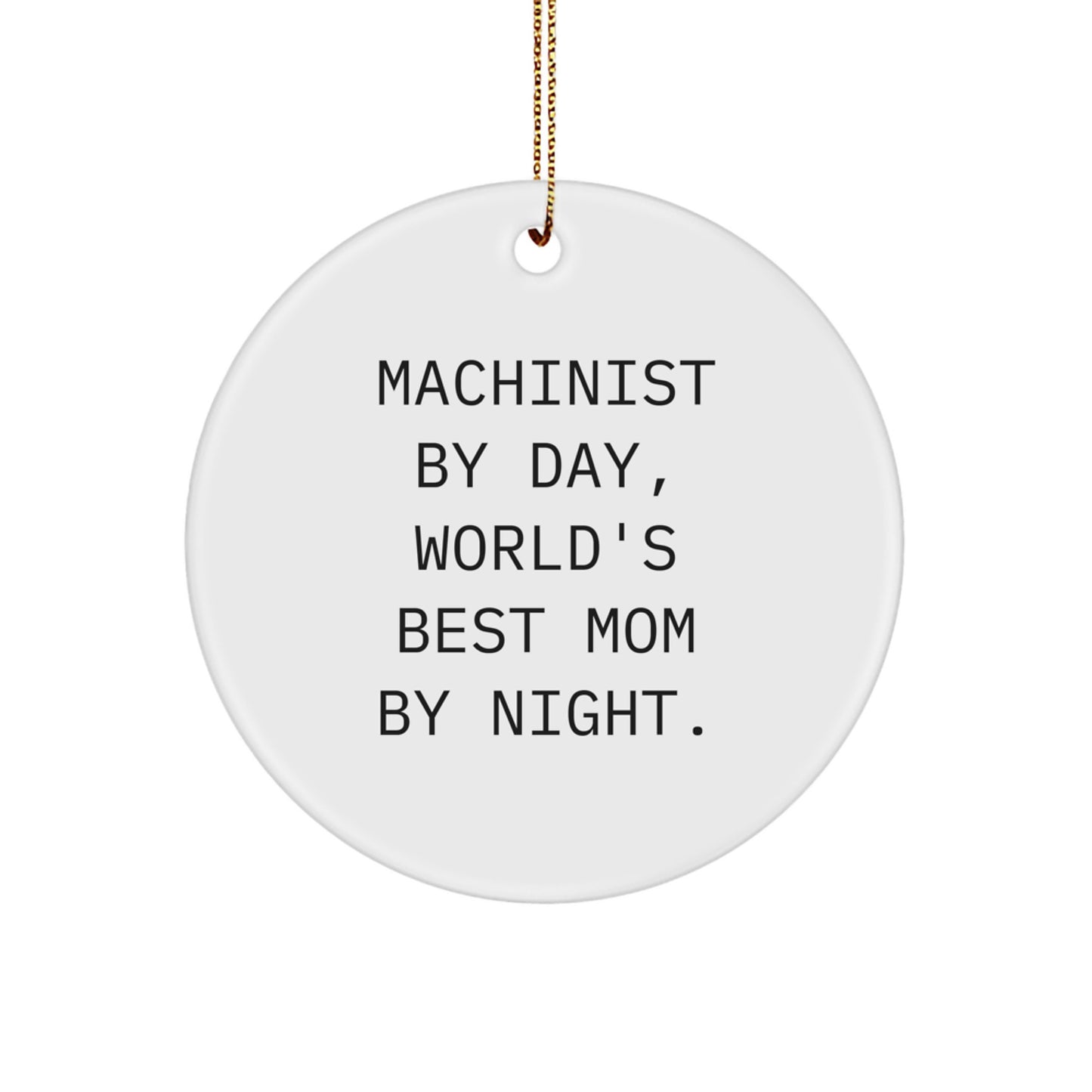 Machinist Gifts from Friends, Cute Machinist By Day, World's Best Mom By Night. Gifts for Machinist, Unique Christmas Ornaments - Image 1