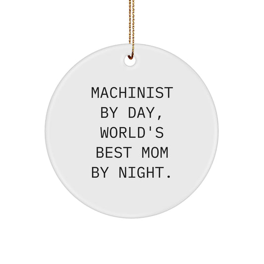 Machinist Gifts from Friends, Cute Machinist By Day, World's Best Mom By Night. Gifts for Machinist, Unique Christmas Ornaments - Image 1