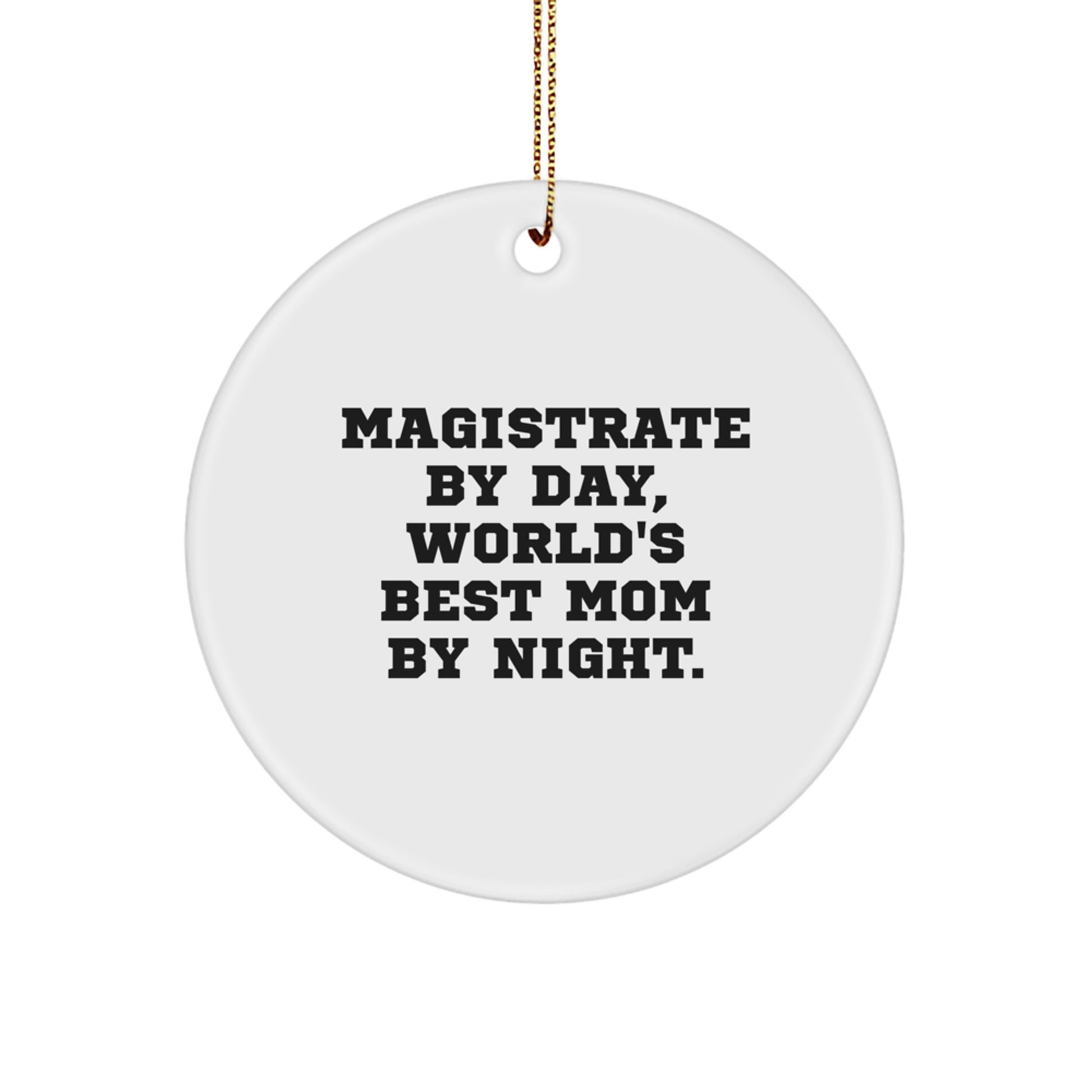 Magistrate By Day Funny Circle Ornament Gifts from Family for Christmas Unique Gifts - Image 1