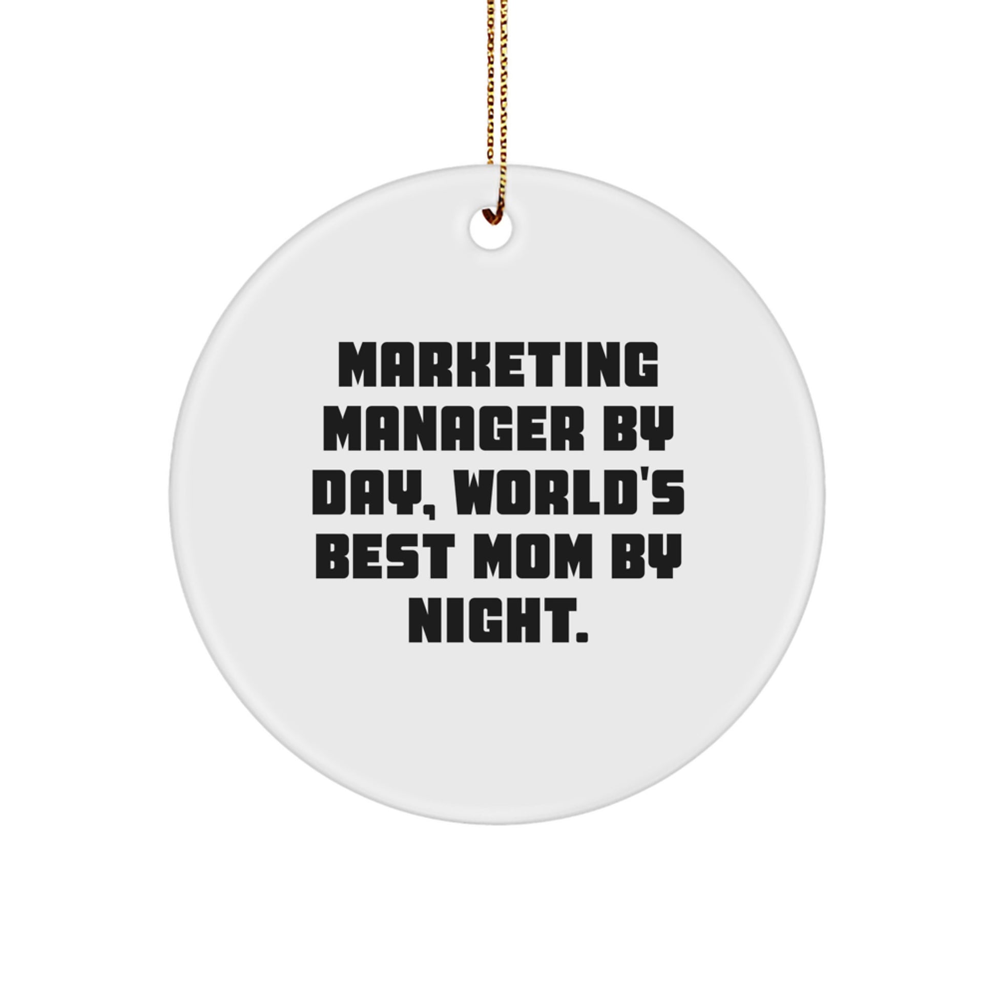 Marketing Manager Gifts, Funny Circle Ornament with Quirky Quote, Christmas Unique Gifts from Family to Marketing Manager - Image 1