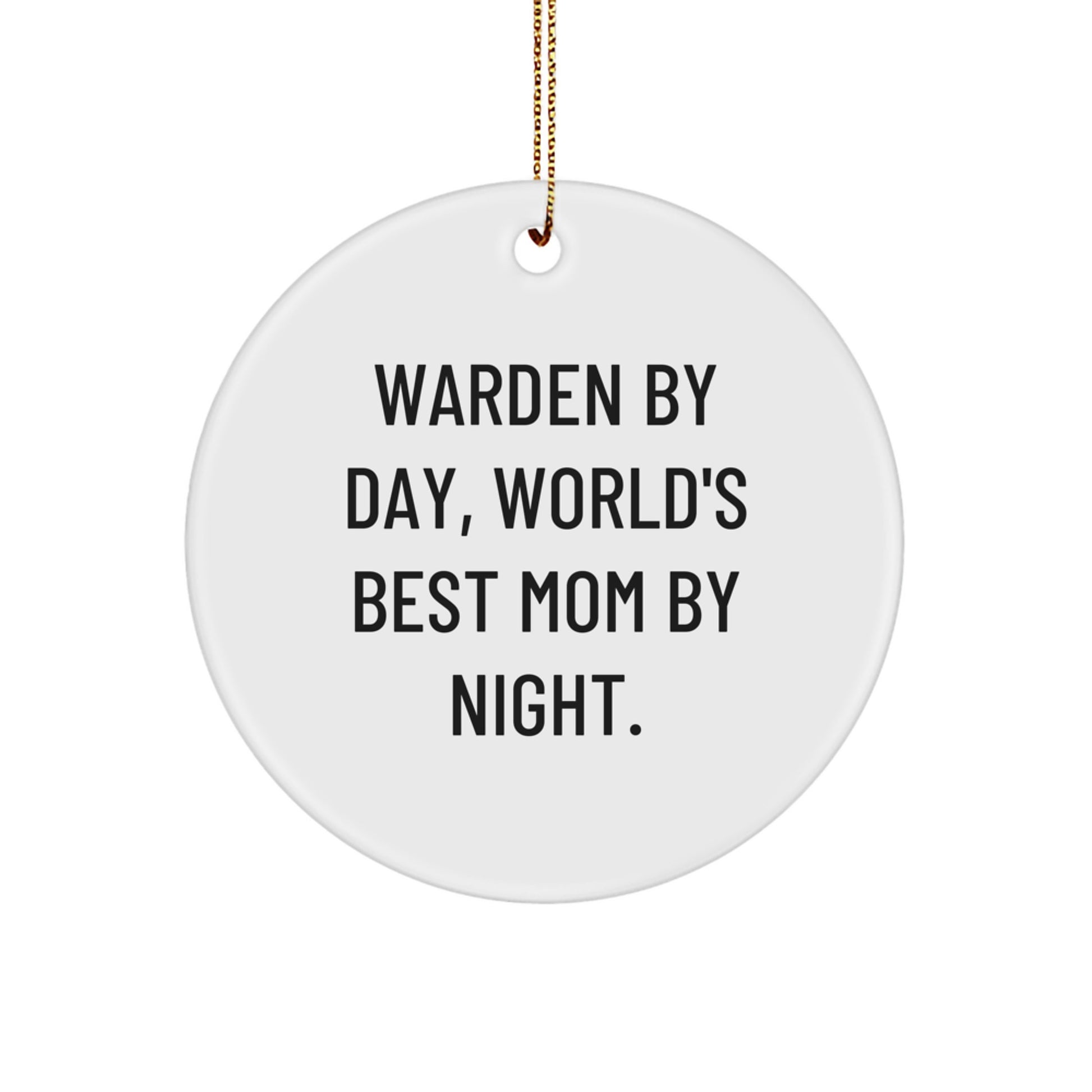 Warden Gifts, Funny Circle Ornament, Warden By Day, World's Best Mom By Night, Christmas Unique Gifts for Warden, Gifts from Family - Image 1