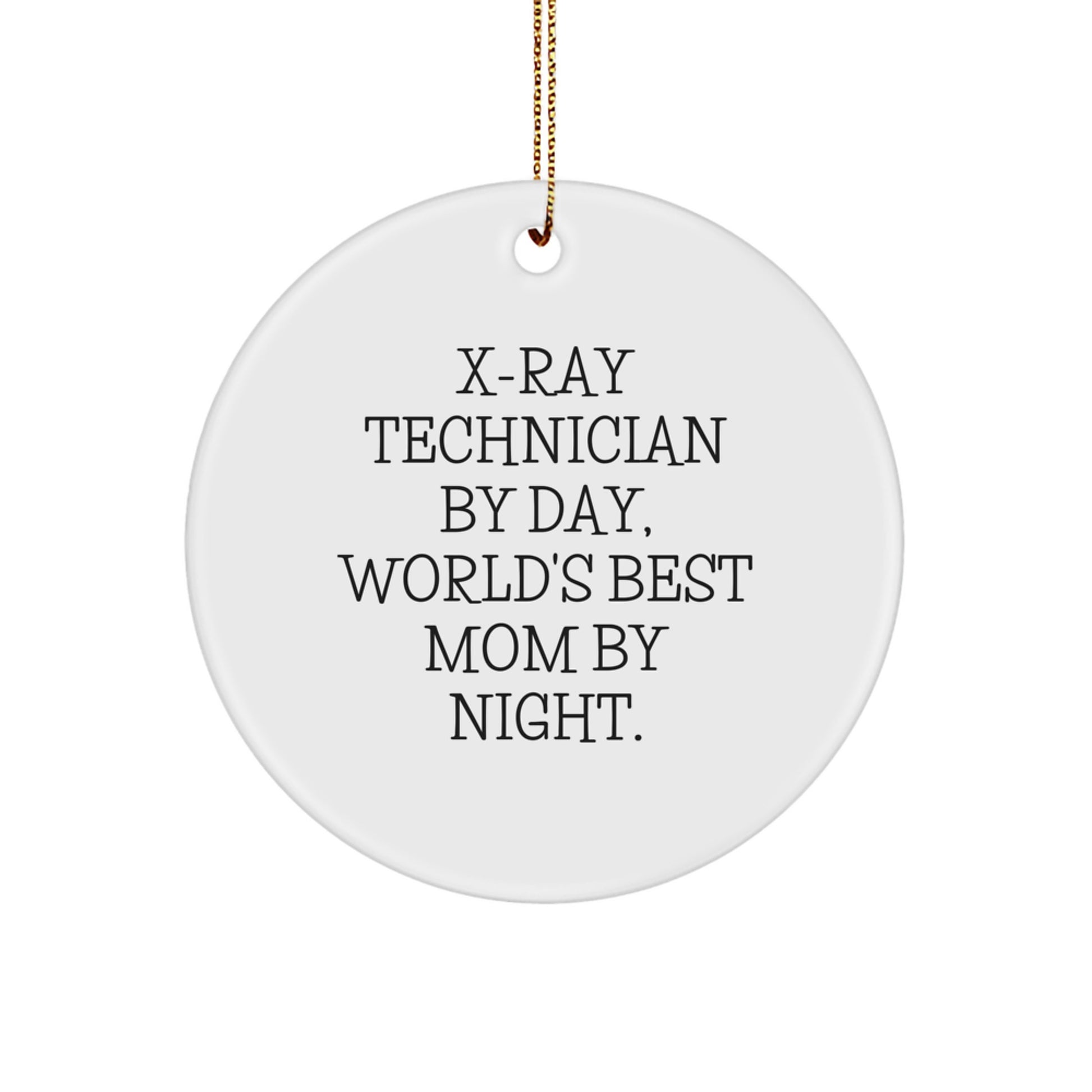 X-Ray Technician Gifts, Funny Quotes Circle Ornament, Gifts from Mom to X-Ray Technician, X-Ray Technician By Day, World's Best Mom By Night, Christmas Unique Gifts - Image 1
