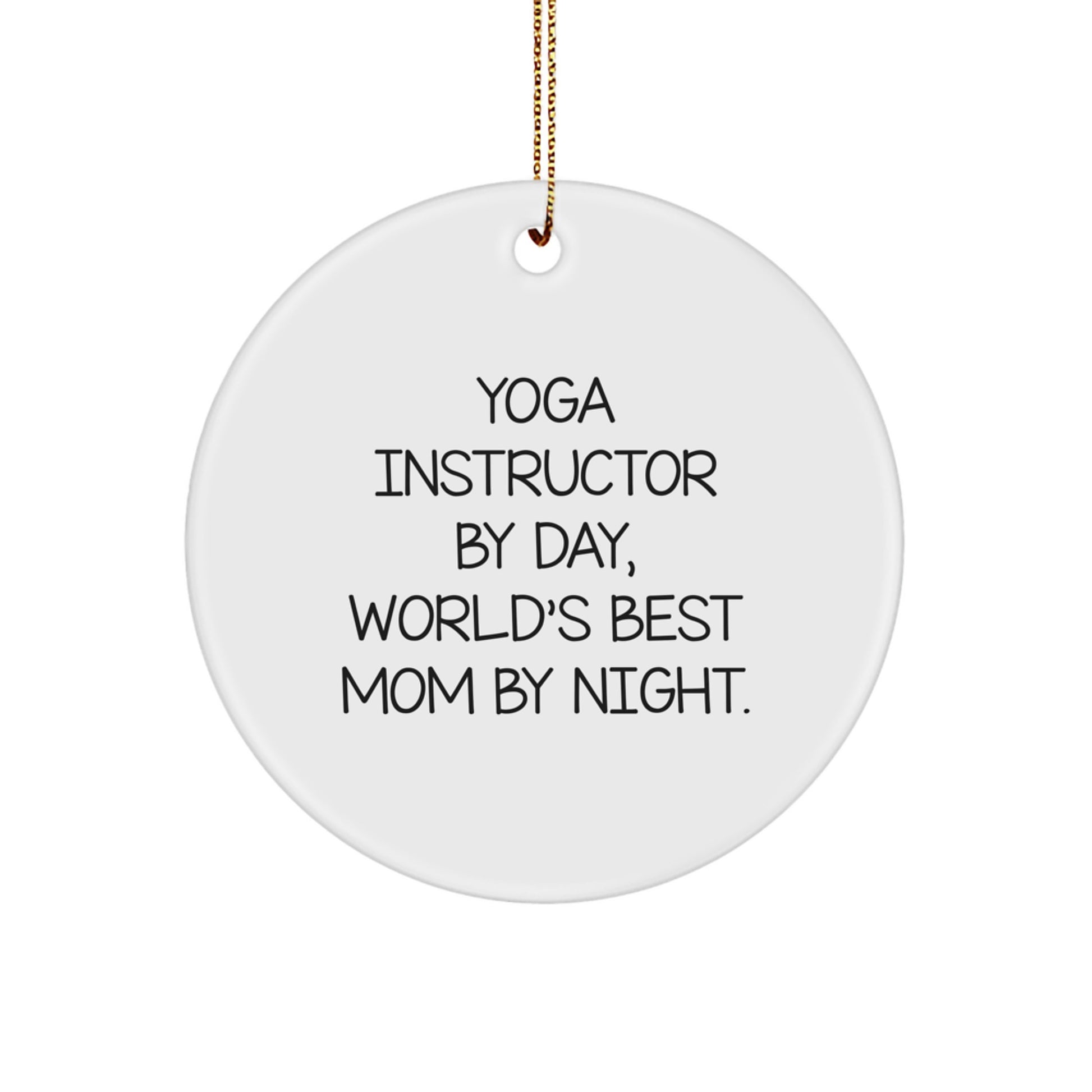 Funny Yoga Instructor Gifts from Friends and Family, Circle Ornament for Christmas Unique Presents, 'Yoga Instructor By Day, World's Best Mom By Night', - Image 1