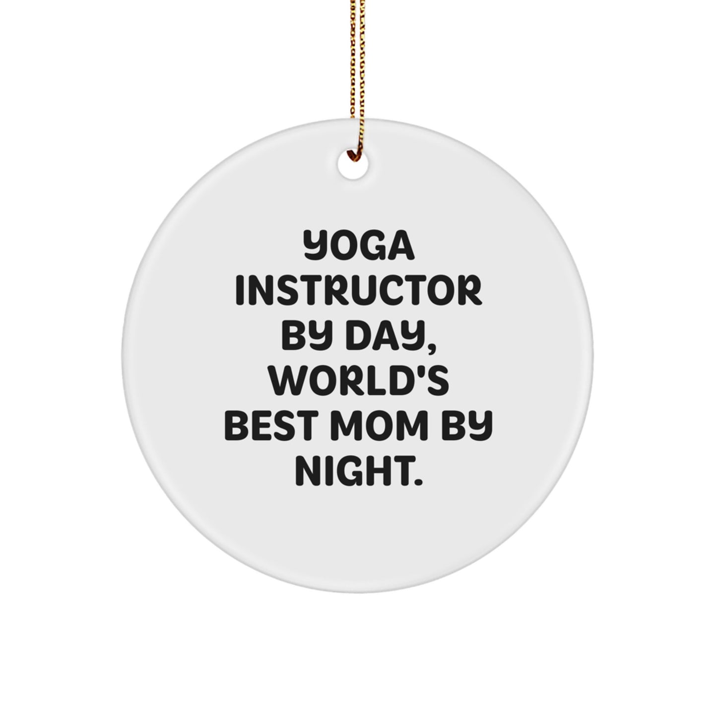 Funny Yoga Instructor Gifts from Mom, Circle Ornament, Perfect for Christmas Unique Gifts for Yoga Instructors - Image 1