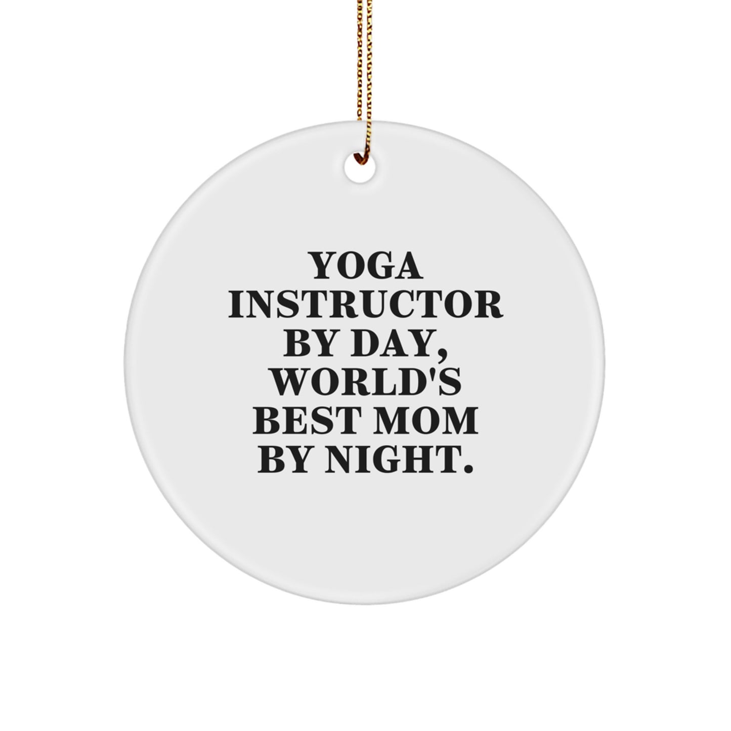 Funny Yoga Instructor Gifts from Men to Women Friends for Yoga Instructor By Day World's Best Mom By Night Circle Ornament - Image 1