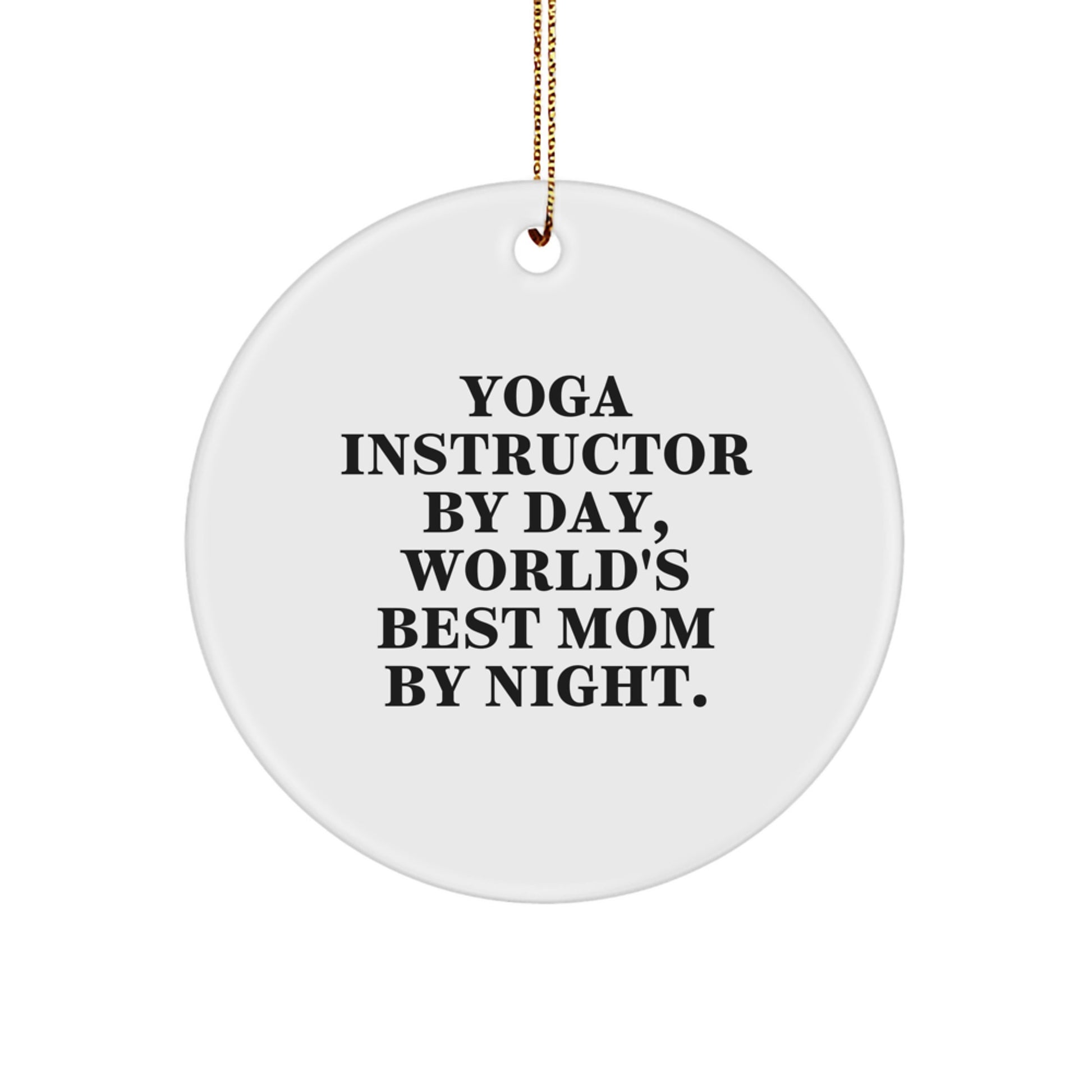 Funny Yoga Instructor Gifts from Men to Women Friends for Yoga Instructor By Day World's Best Mom By Night Circle Ornament - Image 1