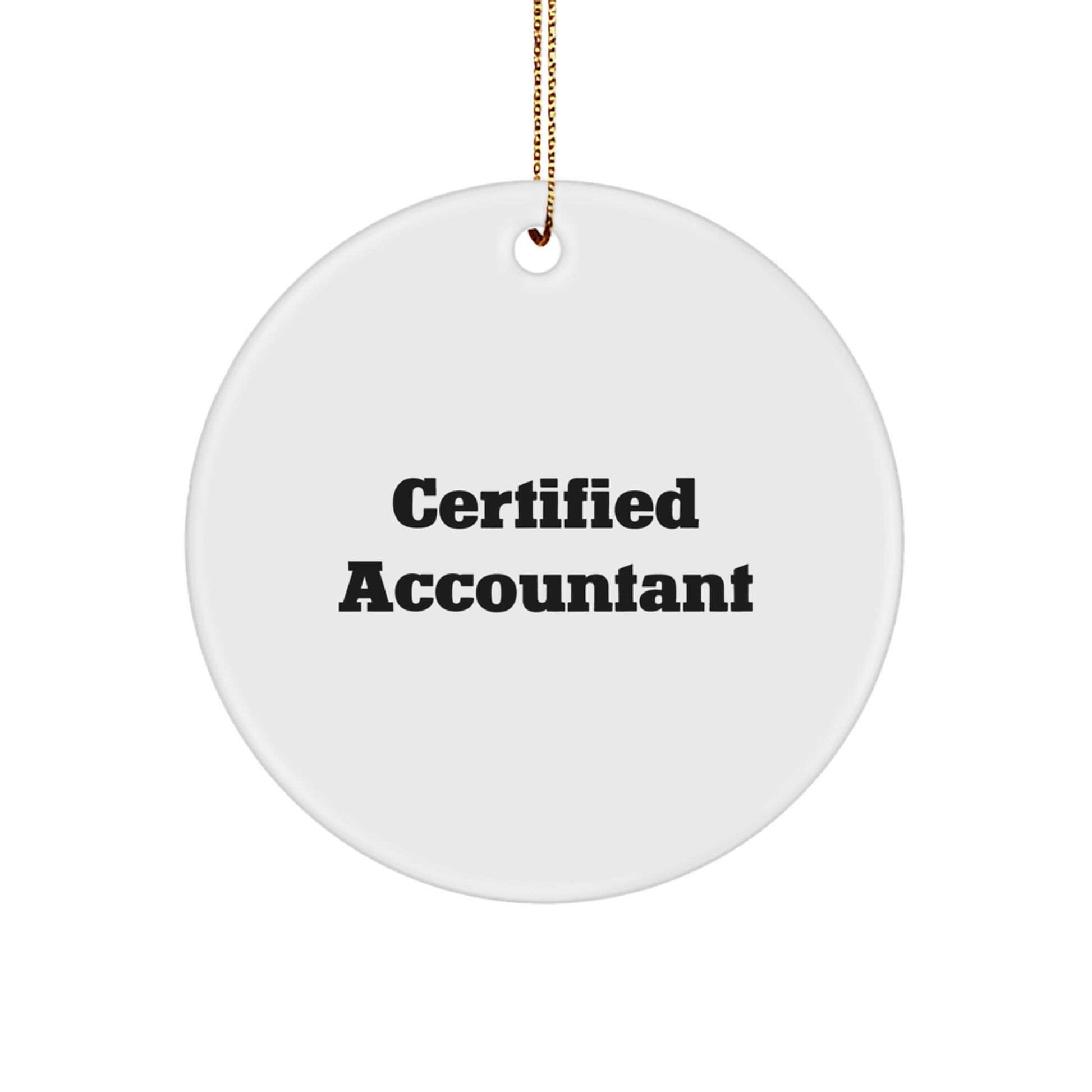 Funny Accountant Gifts from Friends to Accountants - 'Certified Accountant' Circle Ornament for Christmas - Image 1