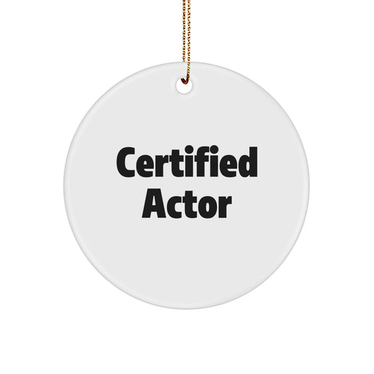 Funny Quotes Gifts from Men to Actor Friends on Christmas Circle Ornament, Certified Actor's Humorous Words, Durable MDF Material, Vibrant Colors, Easy Hanging - Image 1