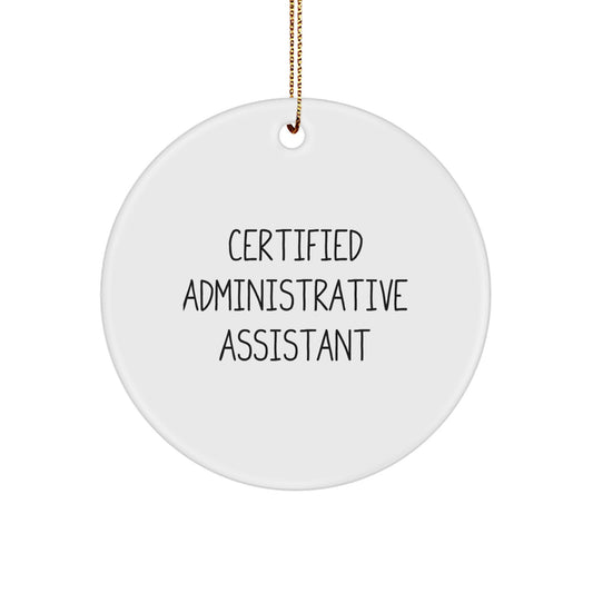 Funny Certified Administrative Assistant Christmas Unique Gift for Office, 'Certified to be Awesome' Circle Ornament Gifts from Friends to Men Women Coworkers Family - Image 1