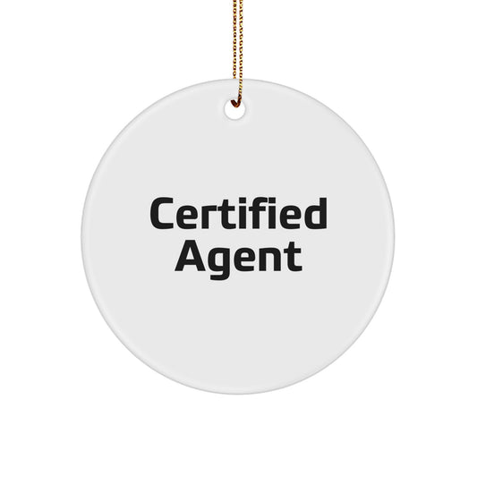 Funny Agent Gifts from Friends for Christmas Circle Ornament 'Certified Agent' Quote - Image 1
