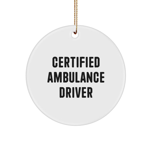 Funny Ambulance Driver Gifts for Him - Certified Ambulance Driver Circle Ornament, White, Ambulance Driver Christmas Unique Gifts from Friends - Image 1