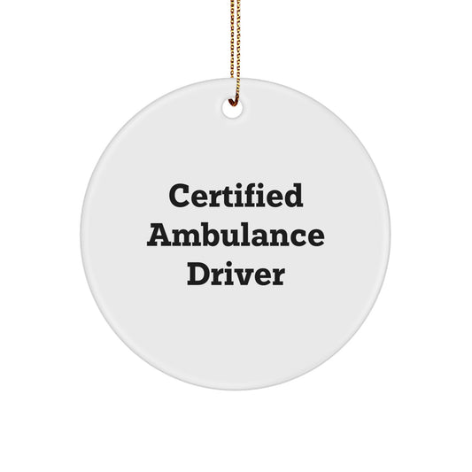 Funny Ambulance Driver Gifts for Ambulance Driver Enthusiasts - Certified Ambulance Driver, Cute Circle Ornament, Gifts from Men, Women, Friends, Coworkers, Family, for Christmas Unique Gifts - Image 1