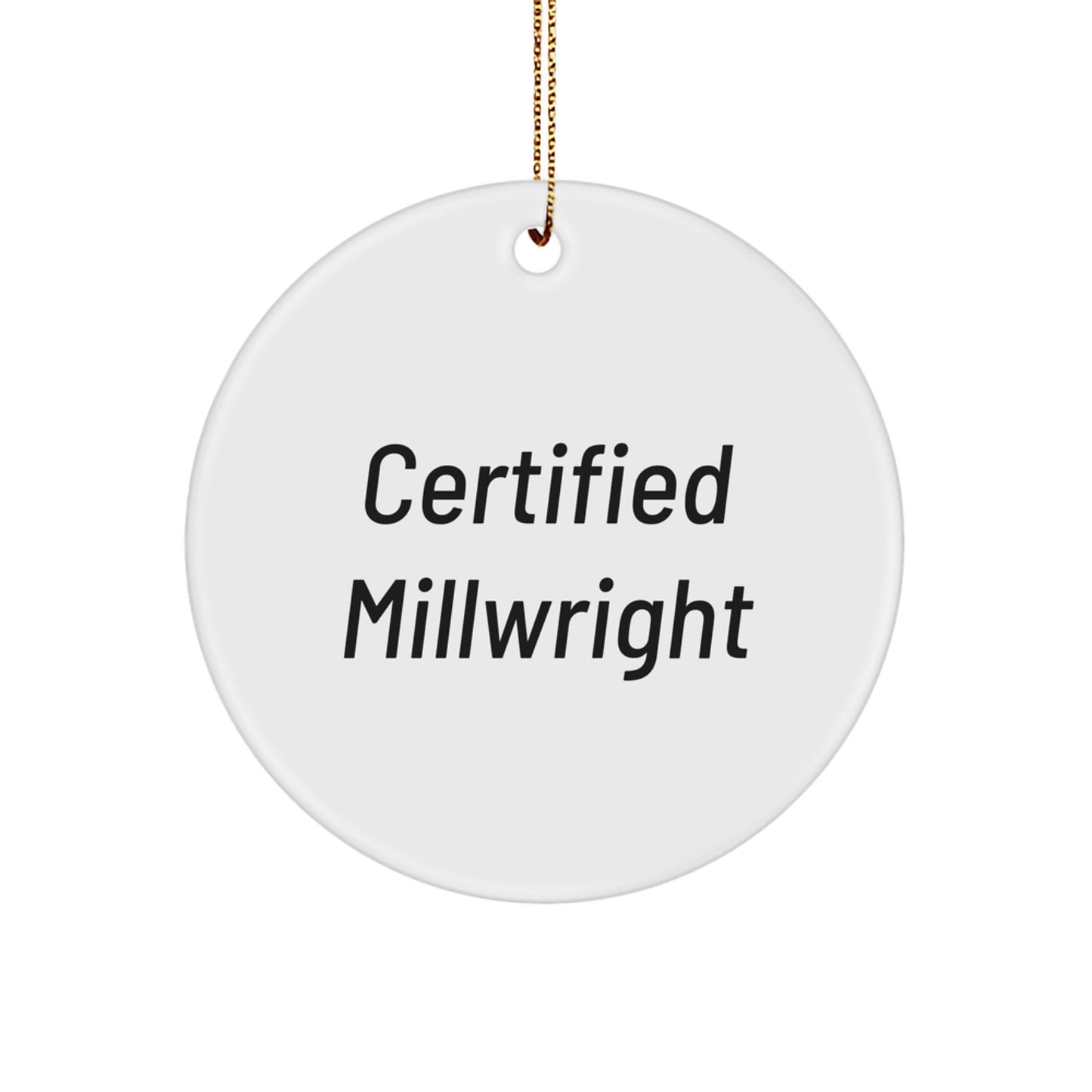 Certified Millwright Gifts from Men, Unique Christmas Unique Gifts for Millwright Men, 'Certified to Fix It' White Circle Ornament, Funny Millwright Christmas Decoration - Image 1