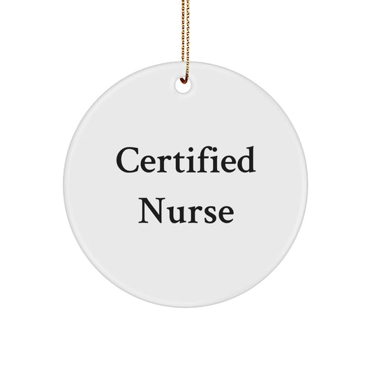 Funny Quote Gifts from Family to Certified Nurse Christmas Unique Circle Ornament, Nurse Decor, Gift for Nurse, Christmas Circle Ornament, Certified Nurse, Funny - Image 1