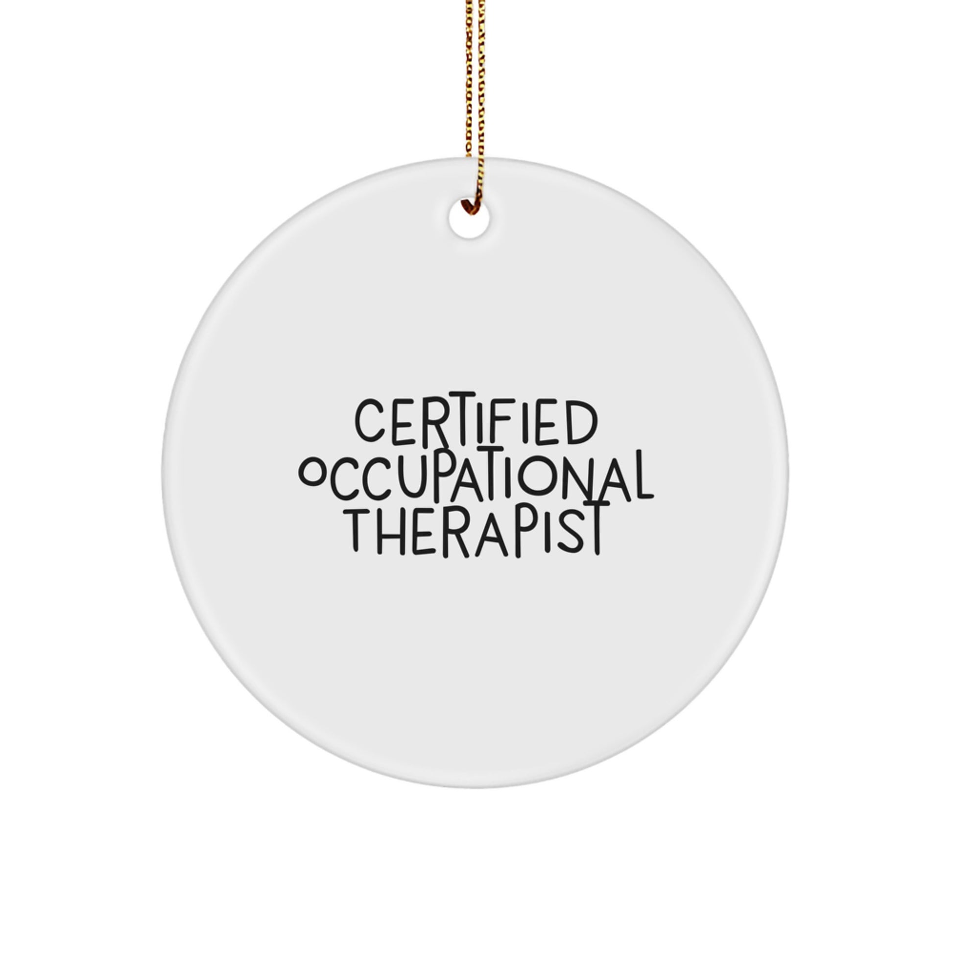 Occupational Therapist Gifts from Family - Funny Quote Circle Ornament, Christmas Unique Gifts for Occupational Therapist, Certified Occupational Therapist - Image 1