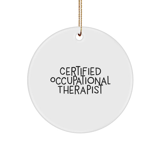 Occupational Therapist Gifts from Family - Funny Quote Circle Ornament, Christmas Unique Gifts for Occupational Therapist, Certified Occupational Therapist - Image 1