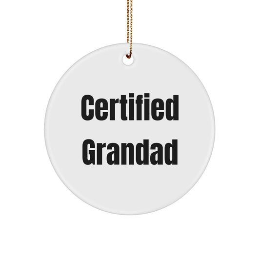 Funny Grandad Gifts from Men to Grandad, Christmas Unique Circle Ornament, Certified Grandad Quote - Image 1