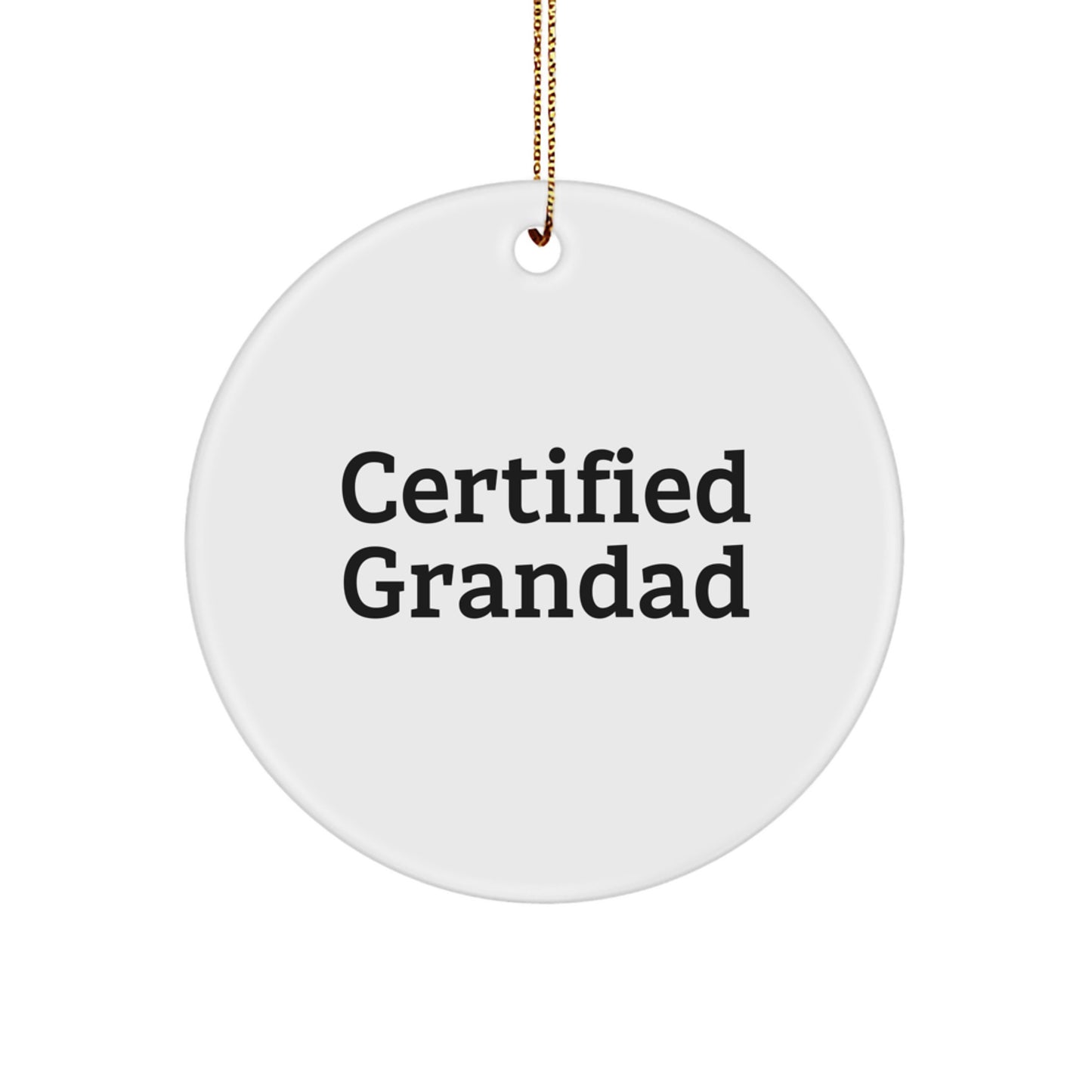 Funny Grandad Circle Ornament Gift Ideas for Men, 'Certified Grandad' Quote, White Circle Shaped, Christmas Unique Gifts from Family, Grandfather - Image 1