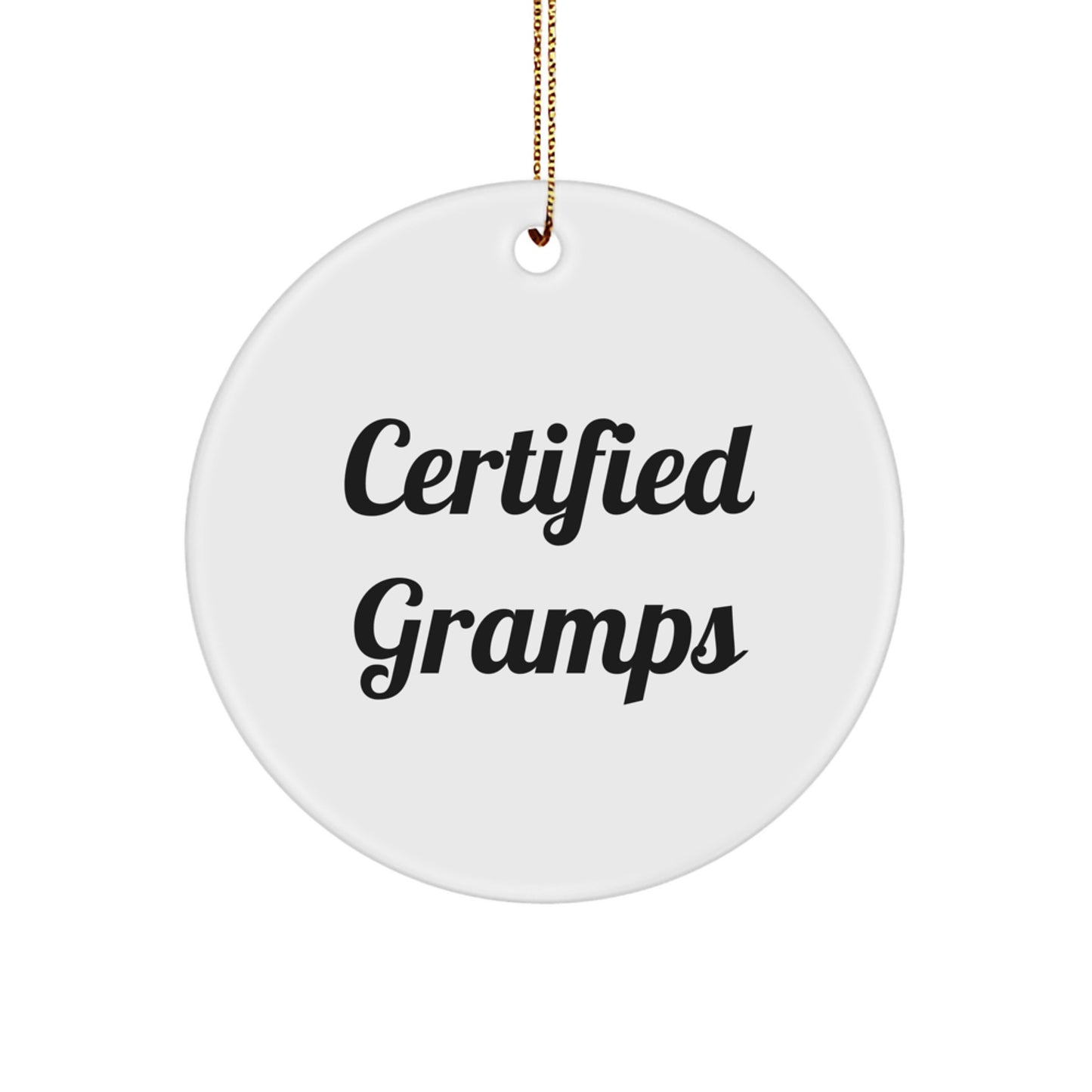 Funny Gramps Gifts from Friends for Gramps, Unique Circle Ornament Certified Gramps, Christmas Unique Gifts for Men - Image 1