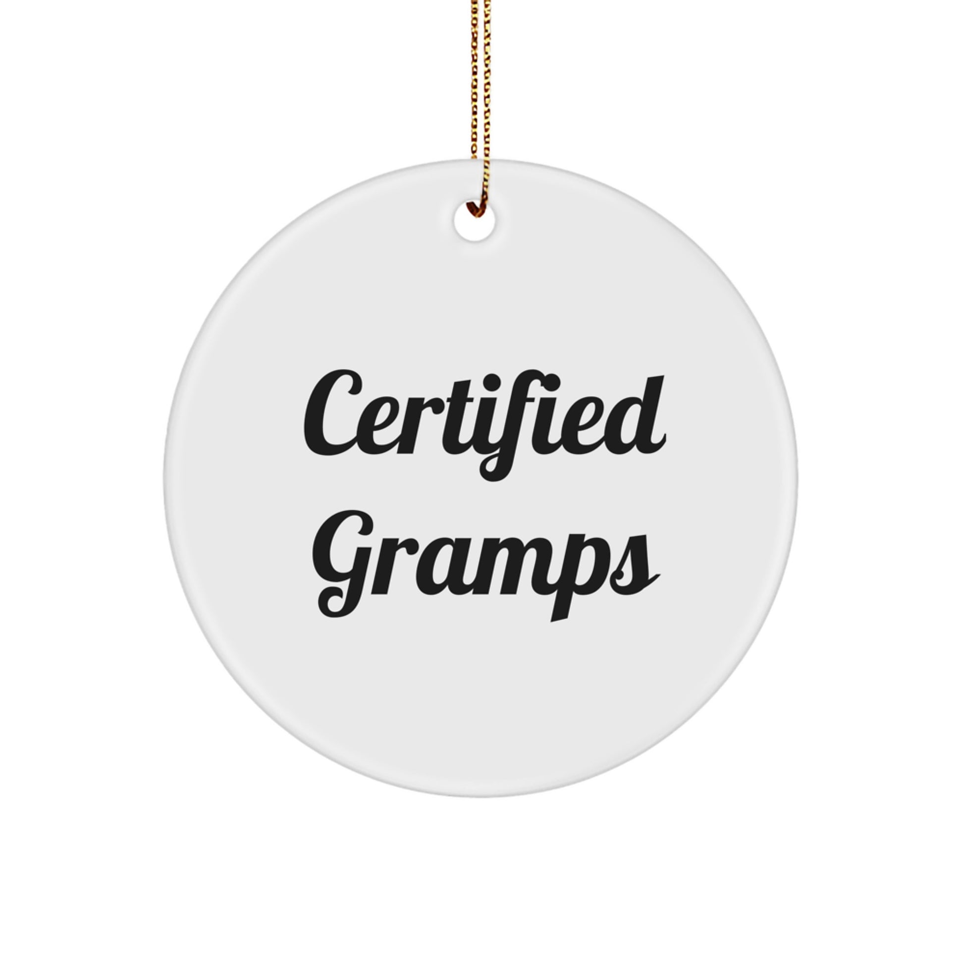 Funny Gramps Gifts from Friends for Gramps, Unique Circle Ornament Certified Gramps, Christmas Unique Gifts for Men - Image 1