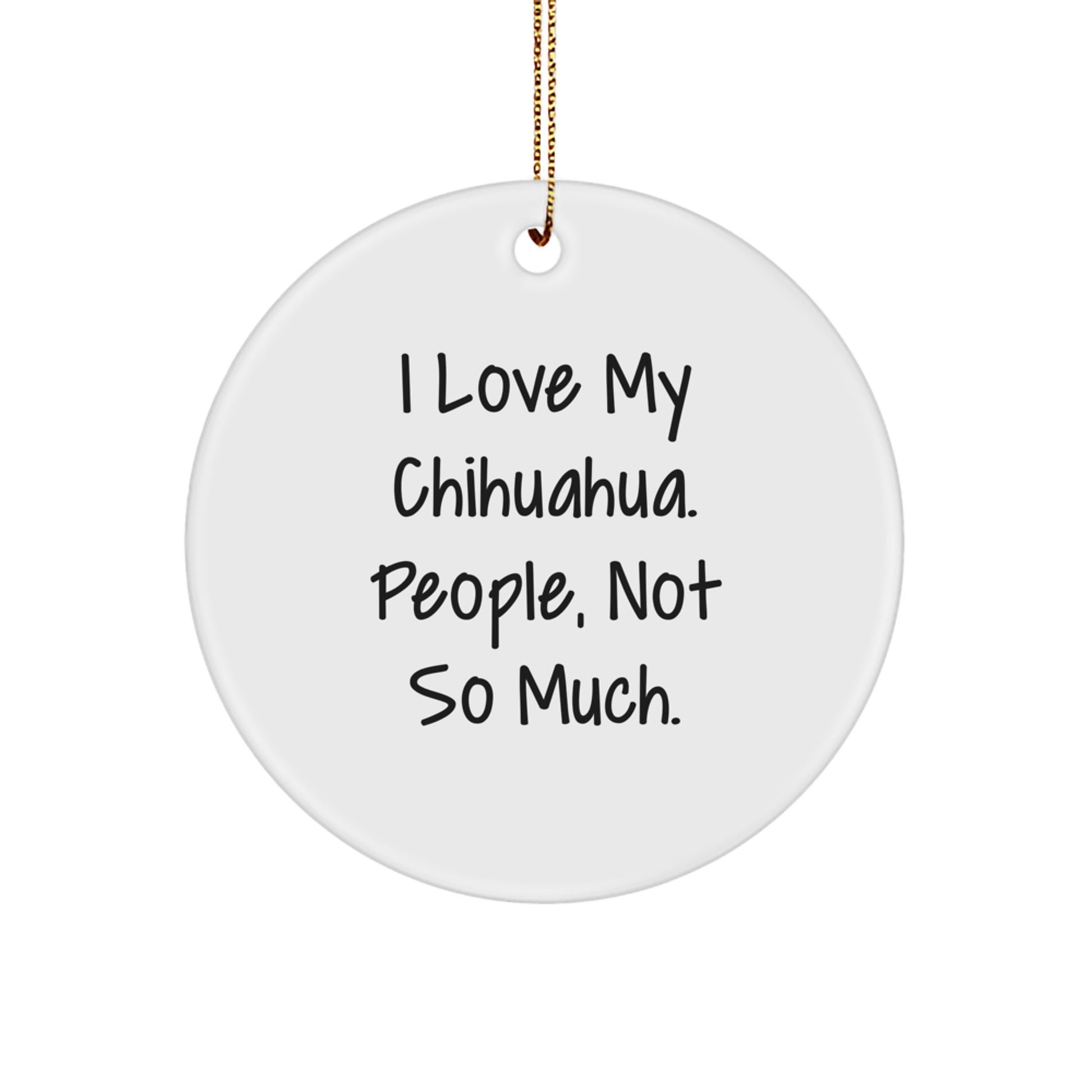 Funny Chihuahua Dog Lover Gifts from Friends, Christmas Unique Ornaments for Men Women Family - Image 1
