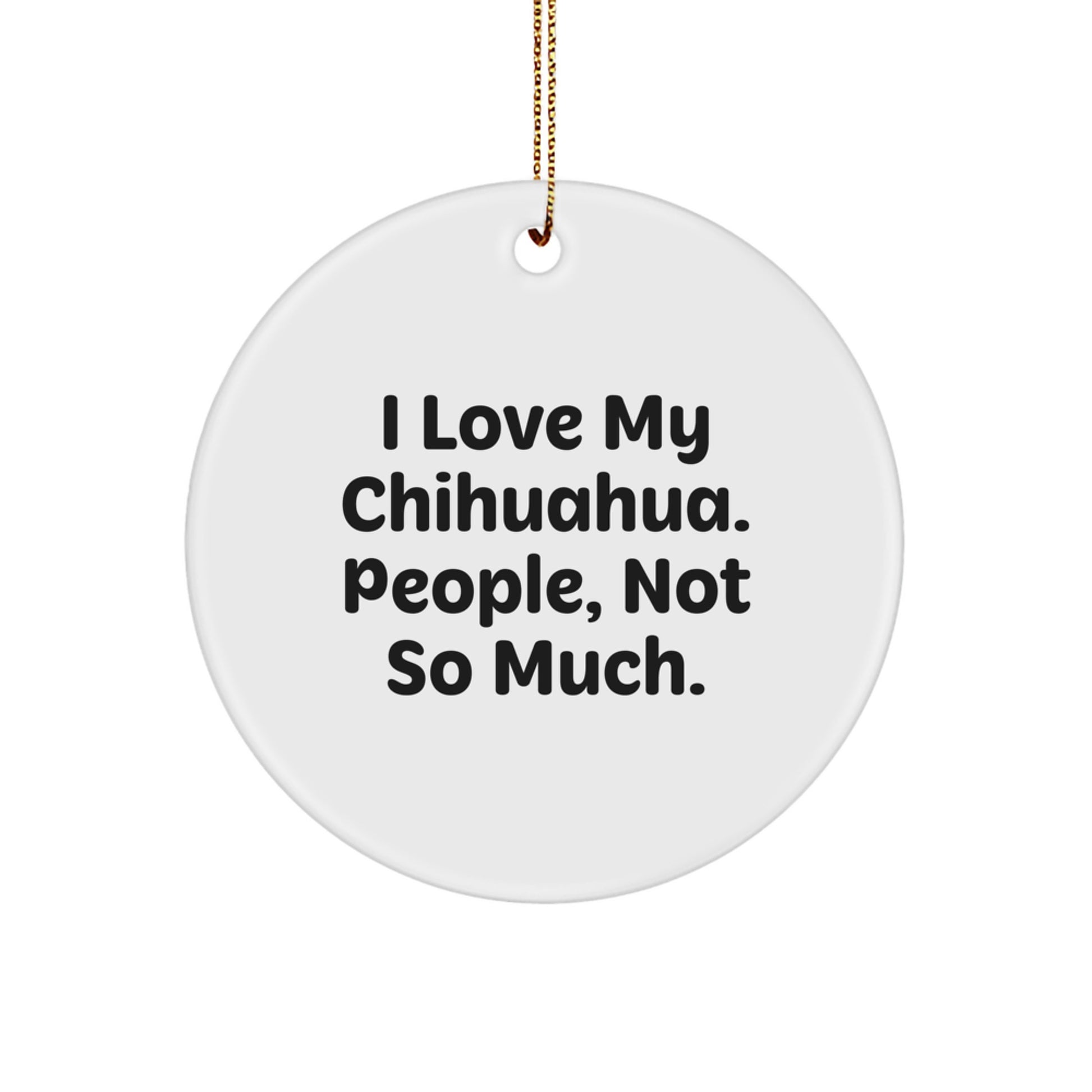 Chihuahua Dog Lover Funny Christmas Circle Ornament Gifts from Friends, Perfect for Chihuahua Dog Owners, Men, Women, Family - Image 1