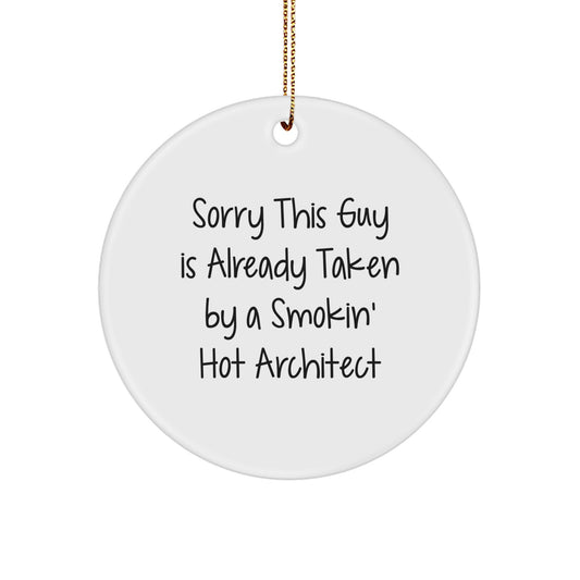 Architect's Gift from Friends for Men - Sorry This Guy Is Already Taken Circle Ornament, Funny Christmas Decor for Office or Home - Image 1