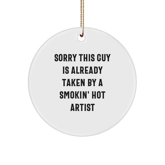 Funny Artist Gifts from Friends - Sorry This Guy Is Already Taken Circle Ornament for Christmas - Image 1