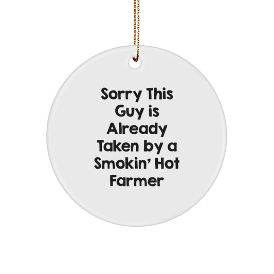 Funny Farmer Gifts, Sorry This Guy Is Already Taken By A Smokin' Hot Farmer Circle Ornament, White, 2.75" Tall, Christmas Decorations for Home, Office, or Gifts for Men, Women, Friends, Family - Image 1